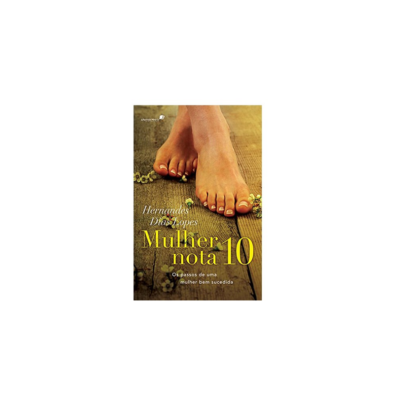 Mulher Nota 10 | Hernandes Dias Lopes