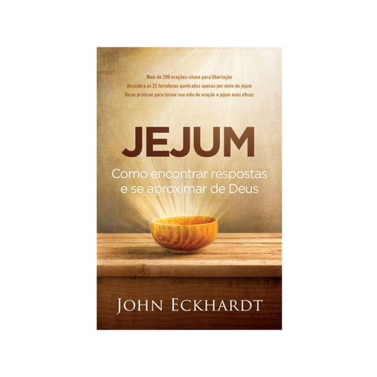 Jejum | Como Encontrar Respostas e Se Aproximar de Deus