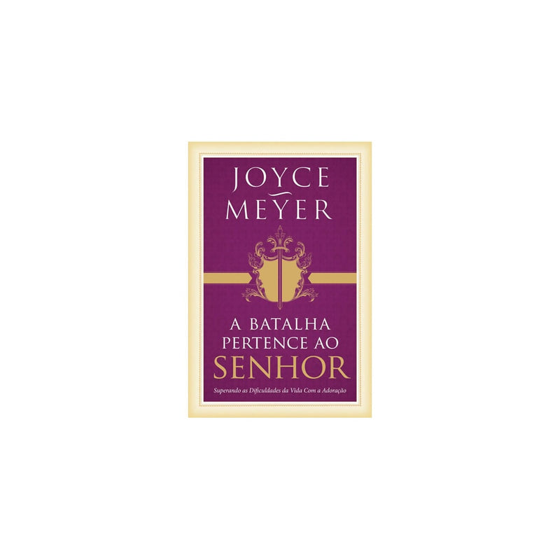 A Batalha Pertence Ao Senhor | Joyce Meyer