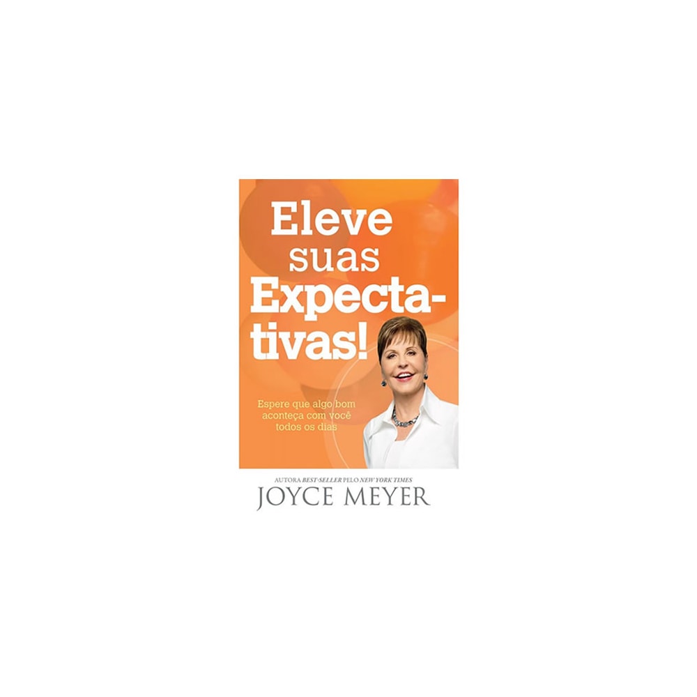 Eleve Suas Expectativas | Joyce Meyer