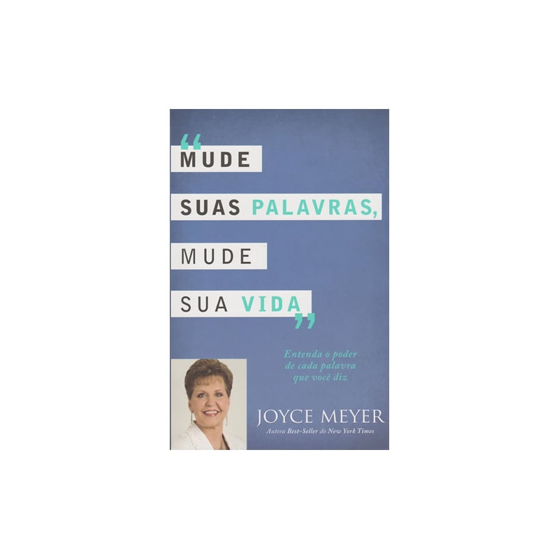 Mude Suas Palavras Mude Sua Vida | Joyce Meyer