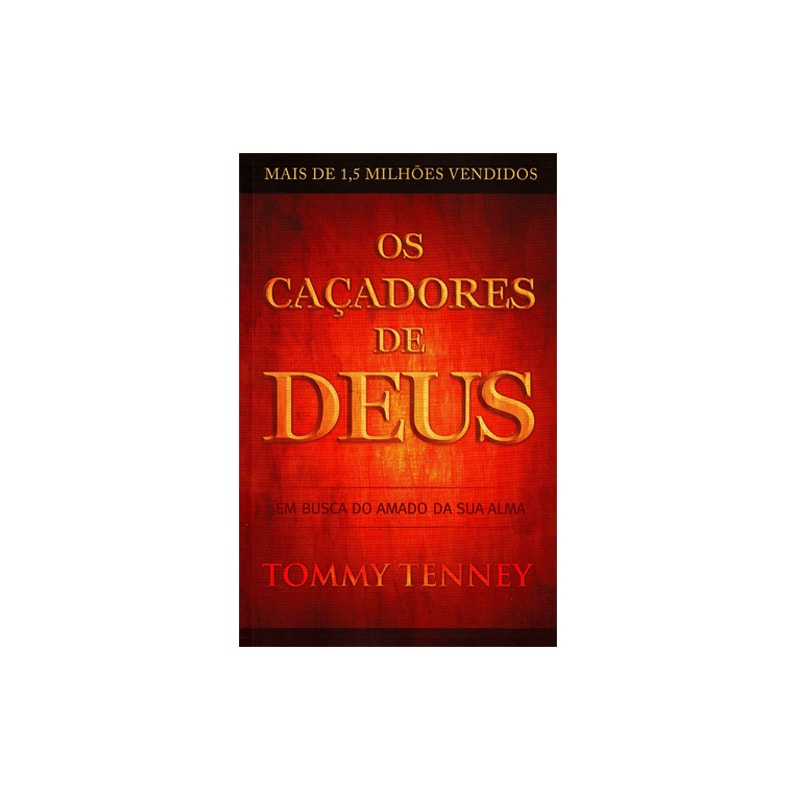 Os Caçadores de Deus | Tommy Tenney
