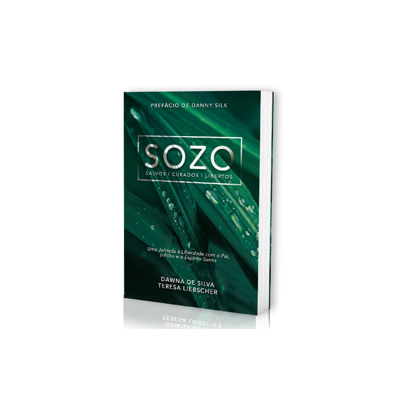 Sozo | Salvos Curados Libertos | Dawna de Silva e Teresa Liebscher