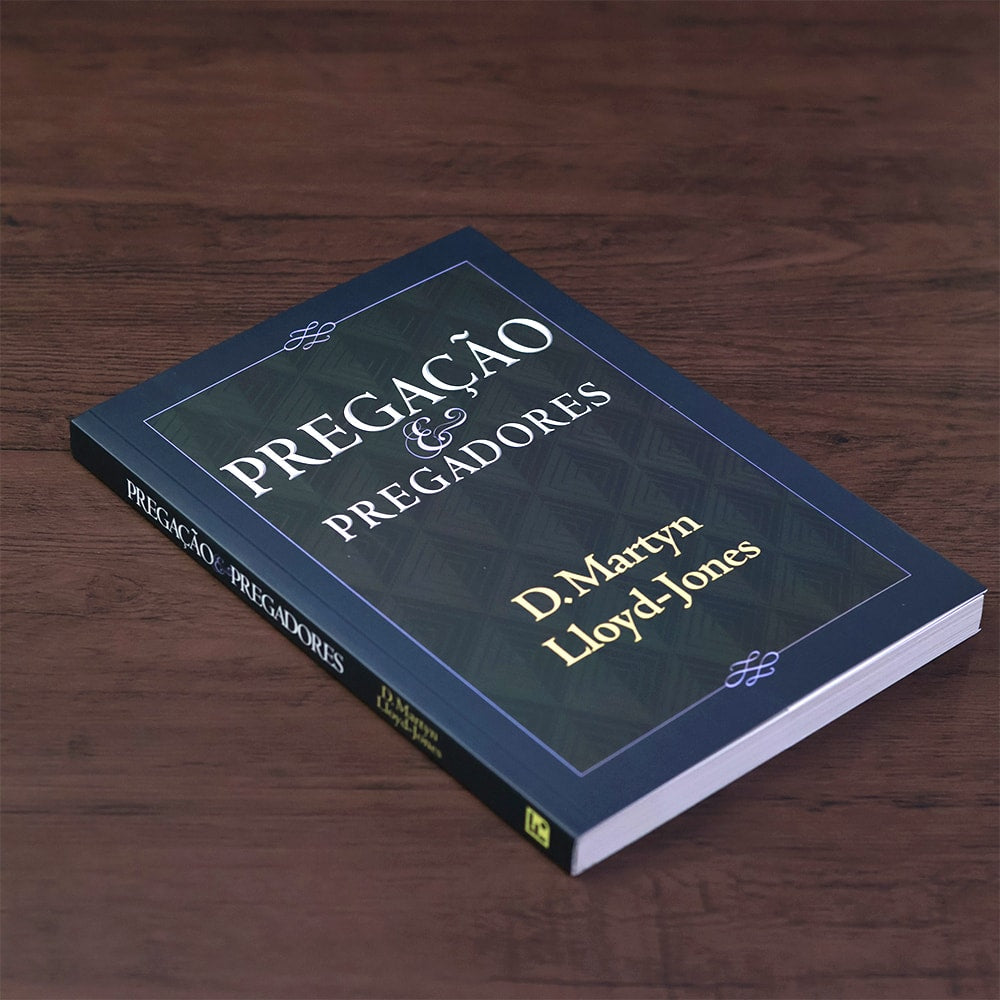 Pregação e Pregadores | David Martyn Lloyd-Jones