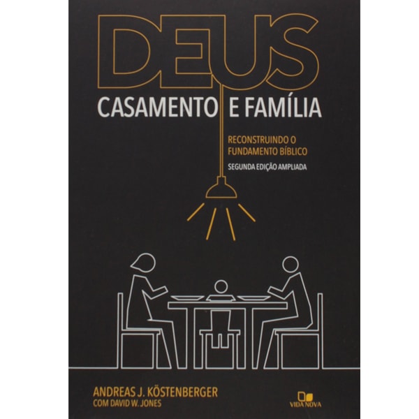 Deus Casamento e Família | Andreas J Köstenberger