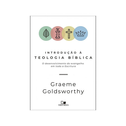 Introdução à Teologia Bíblica | Graeme Goldsworthy