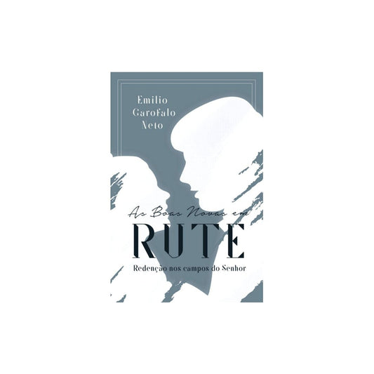 As Boas Novas em Rute | Emilio Garofalo