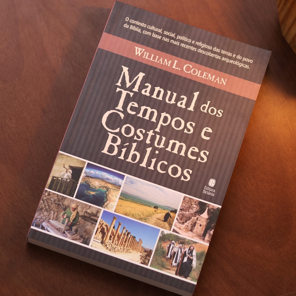 Manual dos Tempos e Costumes Bíblicos | William L Coleman