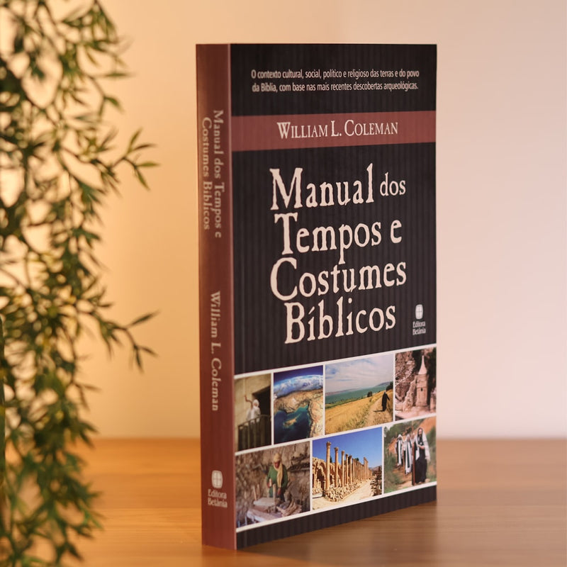 Manual dos Tempos e Costumes Bíblicos | William L Coleman