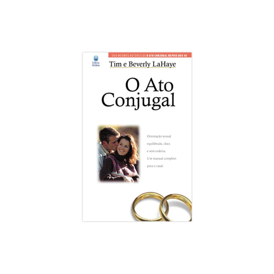 O Ato Conjugal | Tim e Beverly LaHaye