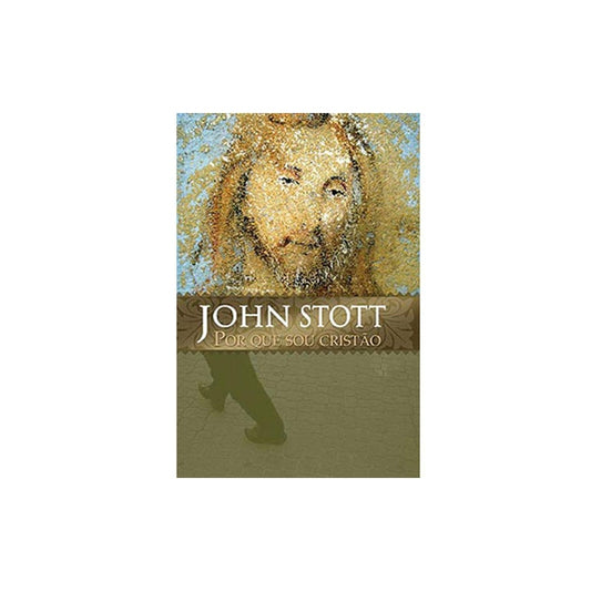 Por que Sou Cristão | John Stott