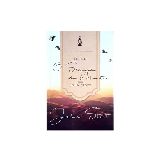 Lendo O Sermão Do Monte Com John Stott | John Stott