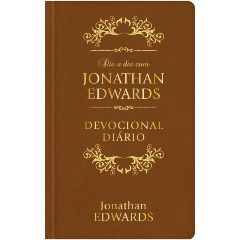 Dia A Dia Com Jonathan Edwards | Devocional Diário | Versão Luxo