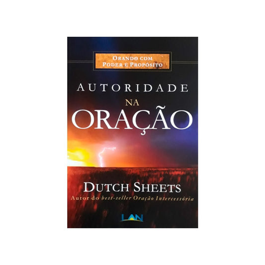 Autoridade na Oração | Dutch Sheets