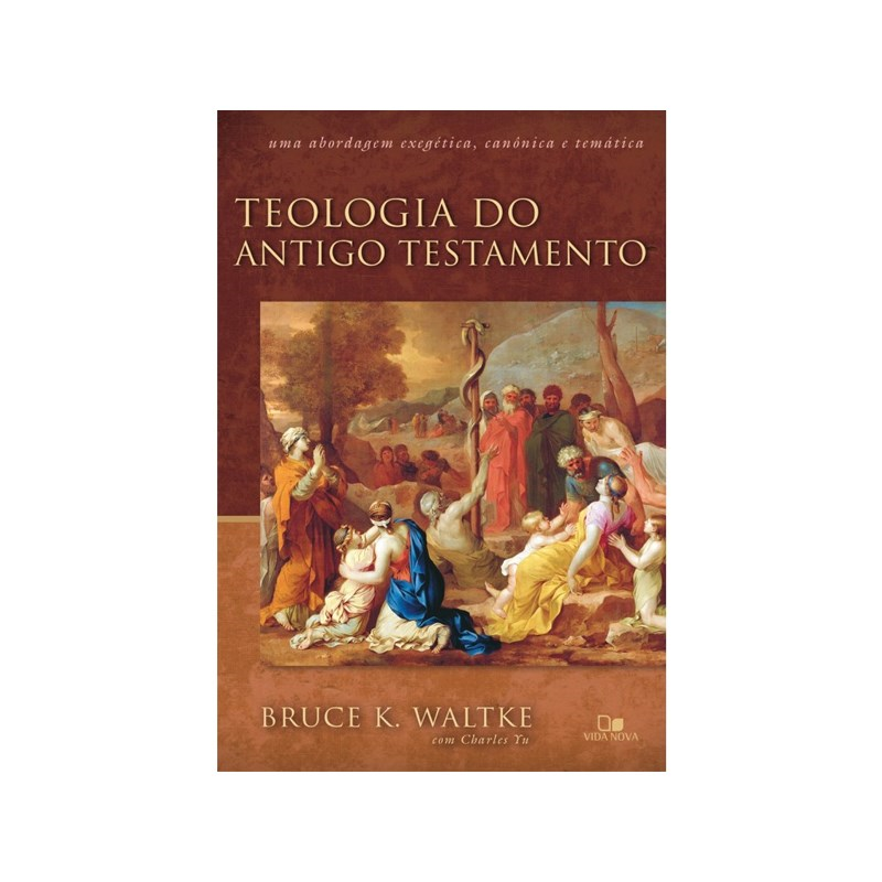 Teologia do Antigo Testamento | Bruce K Waltke