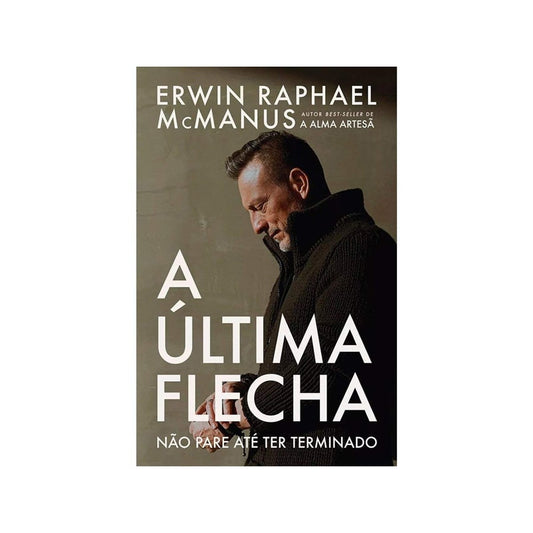 A última flecha | Erwin McManus