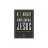 Simplesmente Jesus | N T Wright