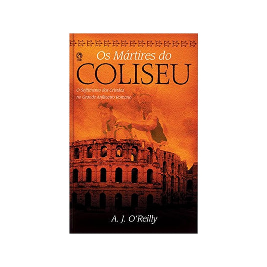 Os Mártires do Coliseu | A J O´Reilly