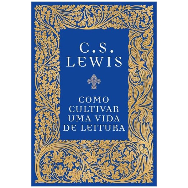 Como Cultivar uma Vida de Leitura | C S Lewis