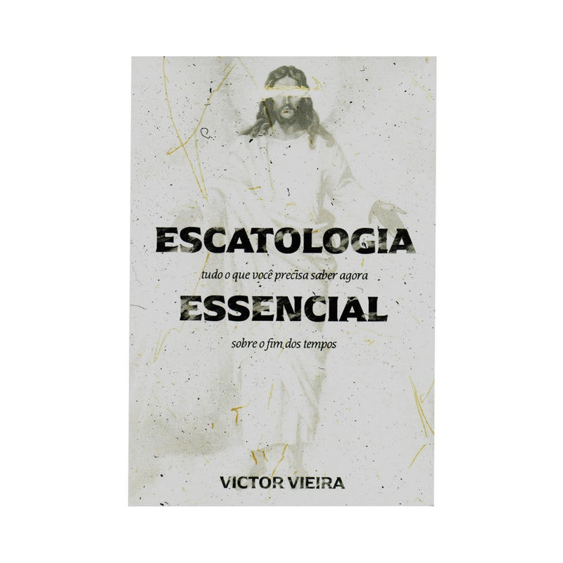 Escatologia Essencial | Victor Vieira