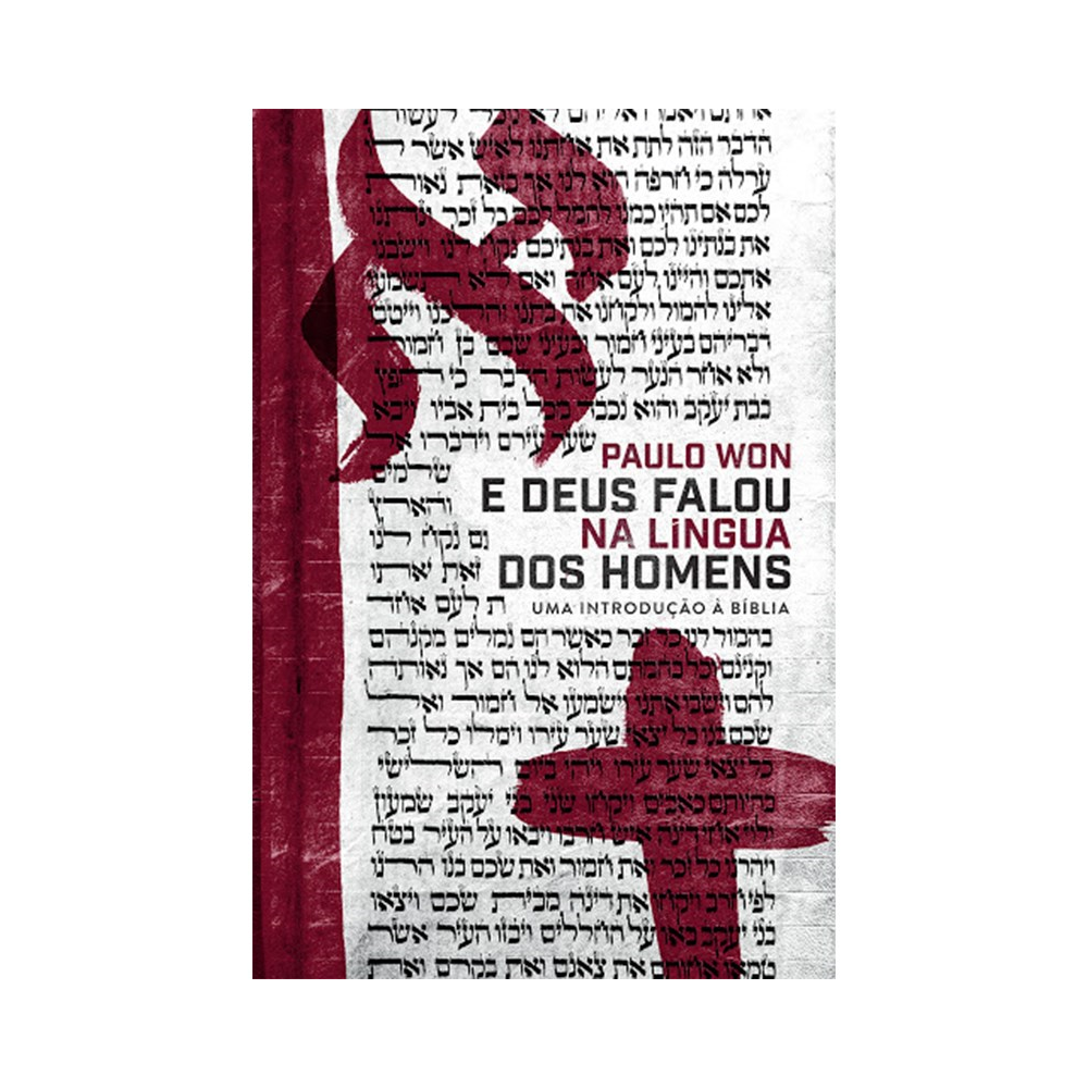 E Deus Falou na Língua dos Homens | Paulo Won