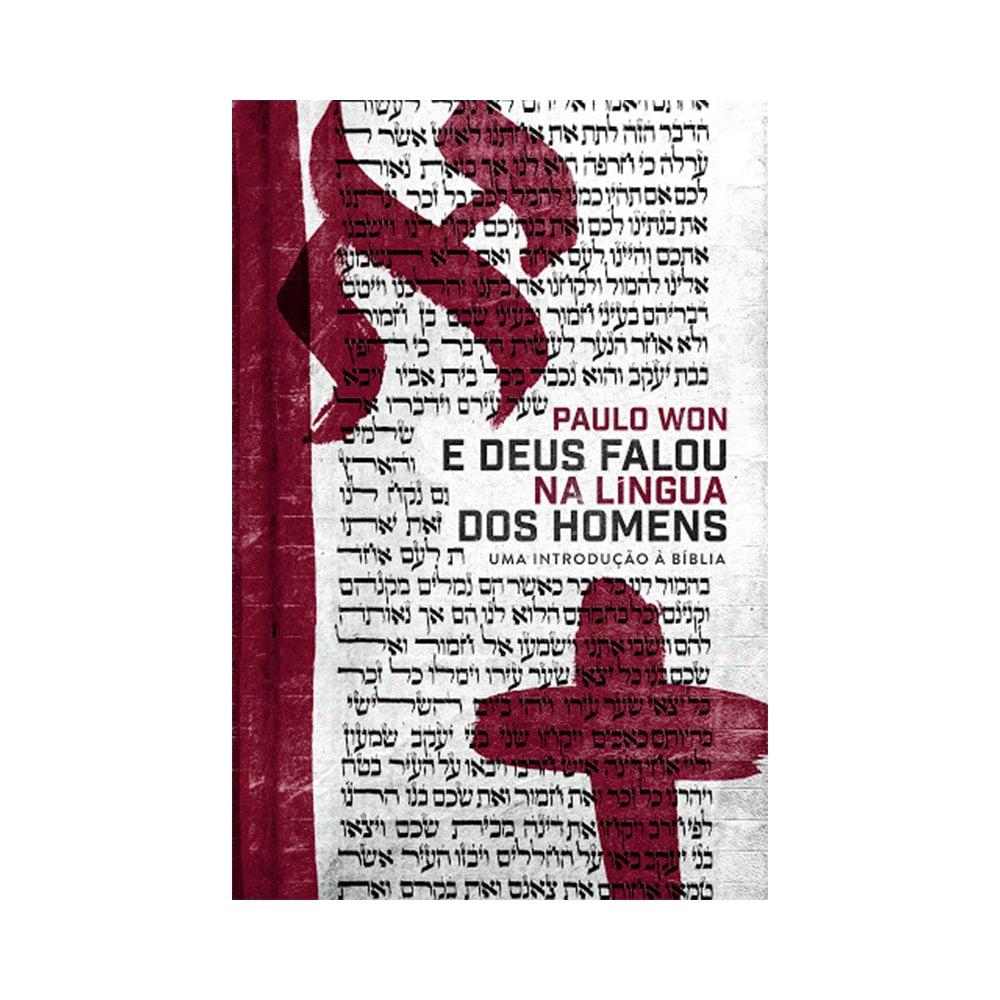 E Deus Falou na Língua dos Homens | Paulo Won