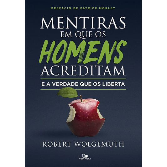 Mentiras em que os homens acreditam e a verdade que os liberta