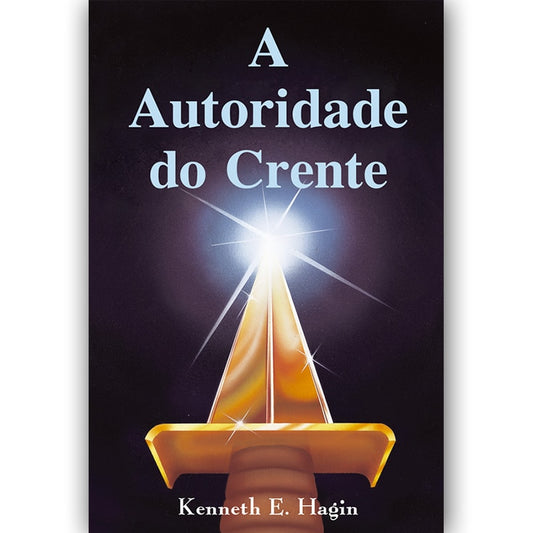 A Autoridade do Crente | Kenneth E Hagin