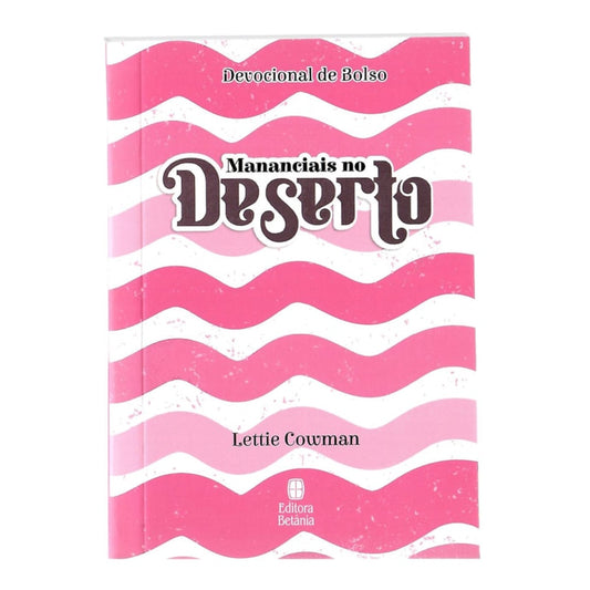 Devocional de Bolso Mananciais no Deserto | Lettie Cowman | Rosa