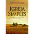 Igreja Simples | Thom S Rainer e Eric Geiger