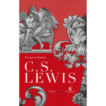 Ate que tenhamos rostos | CS Lewis
