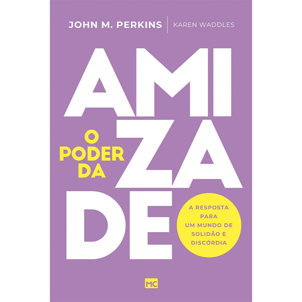 O Poder da Amizade | John M Perkins e Karen Wanddles