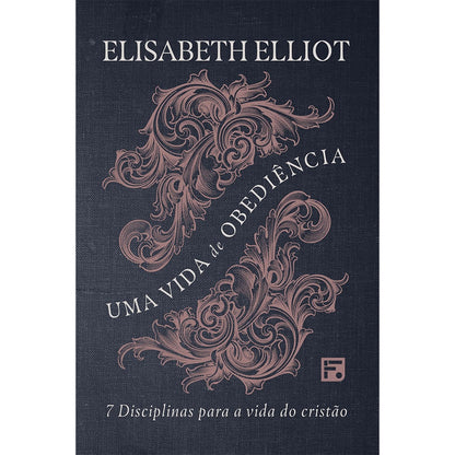 Uma Vida de Obediência | Elisabeth Elliot