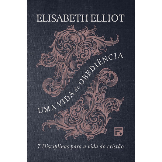 Uma Vida de Obediência | Elisabeth Elliot