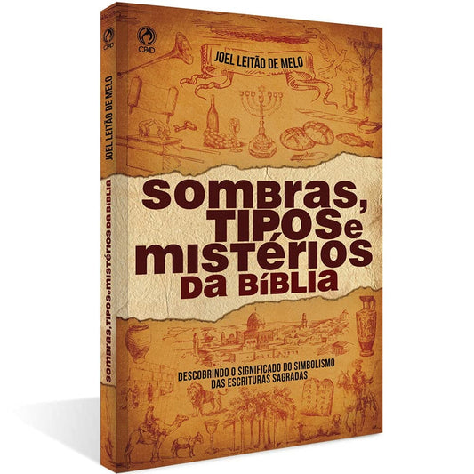 Sombras Tipos e Mistérios da Bíblia | Joel Leitão de Melo