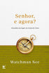 Senhor e Agora? | Watchman  Nee