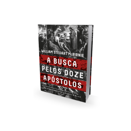 A Busca pelos Doze Apóstolos | William Steuart McBirnie