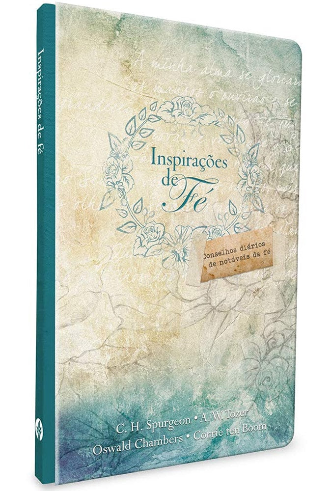 Inspirações de Fé | C H Spurgeon A W Tozer Oswald Chambers e Corrie ten Boom