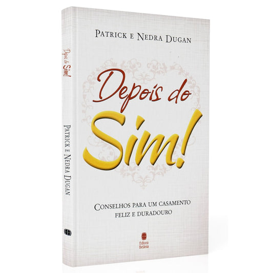 Depois do Sim! | Patrick e Nedra Dugan