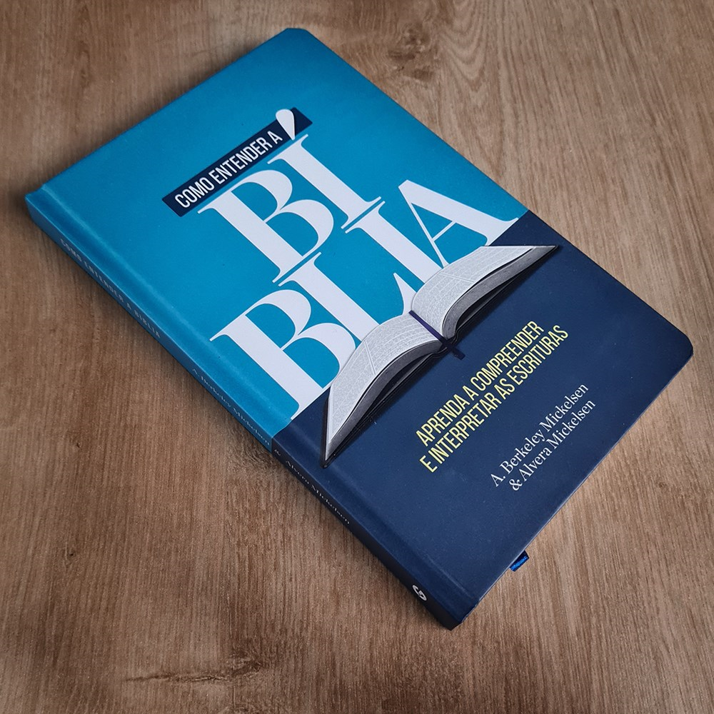 Como Entender a Bíblia | Capa Dura | A Berkeley Mickelsen & Alvera Mickelsen