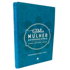 Biblia Mulher Extraordinaria  King James Classica  Hernandes Dias Lopes  Turquesa