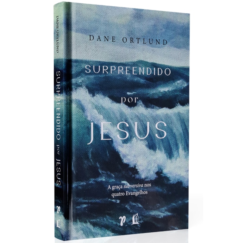 Surpreendido por Jesus | Dane Ortlund