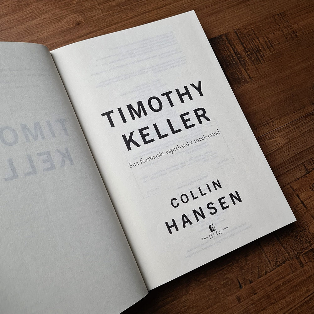 Timothy Keller | Sua Formação Espiritual e Intelectual | Collin Hansen
