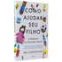 Como Ajudar seu Filho a Organizar Sua Desordem Mental | Dra Carolina Leaf