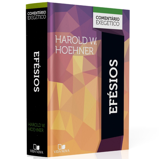 Comentário Exegético Efésios | Harold W Hoehner
