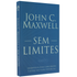 Sem Limites | John C Maxwell