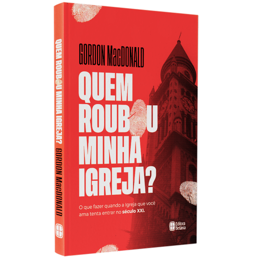 Quem Roubou a Minha Igreja? | Gordon MacDonald
