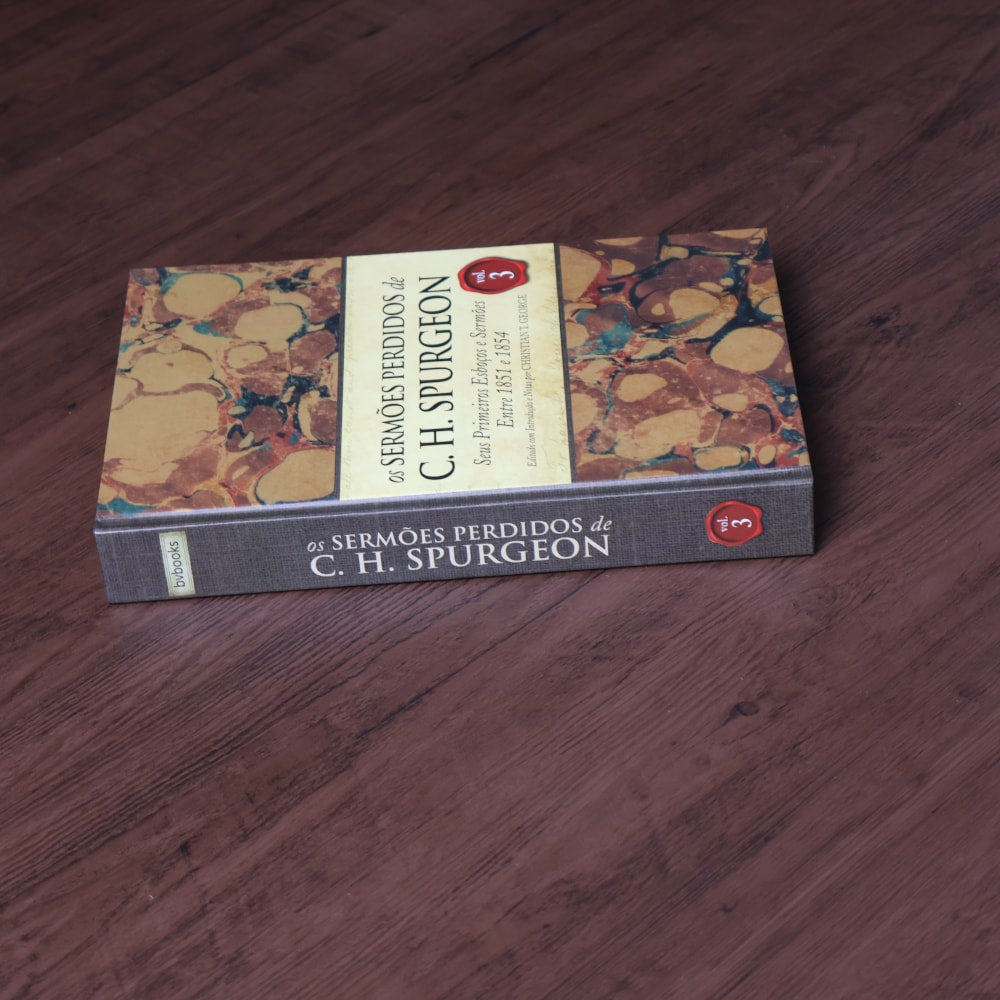 Os Sermões Perdidos de C H Spurgeon | Volume 3
