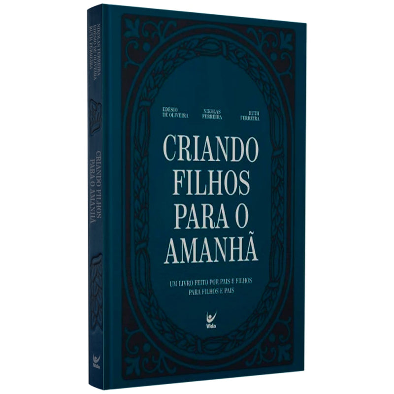 Criando Filhos Para o Amanhã | Edésio De Oliveira  Nikolas Ferreira e Ruth Ferreira