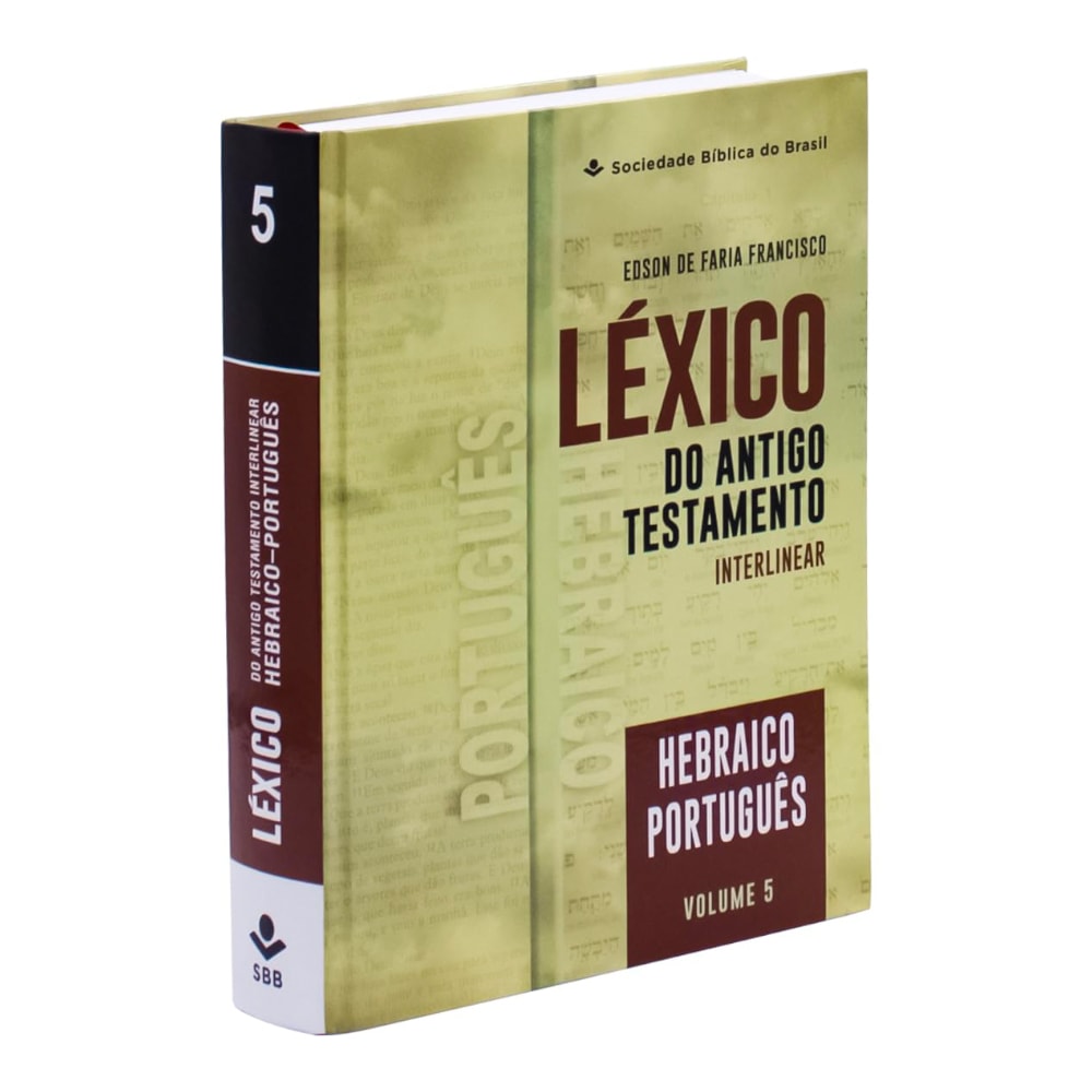 Léxico Do Antigo Testamento Interlinear | Hebraico-Português | Volume 5 | Edson De Faria Francisco